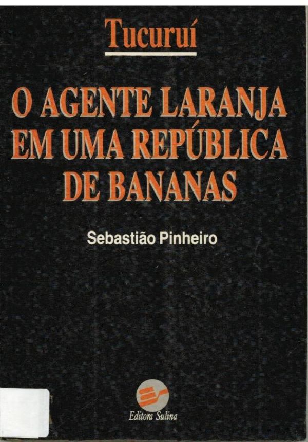Tucuruí, O Agente Laranja em uma república de bananas